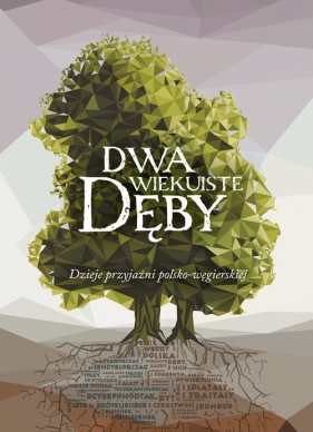 Dwa wiekuiste dęby - Olga Groszek, Marcin Grad, Adam Szabelski, Roman Stańczyk, Miklós Mitrovits