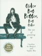 Older but Better, but Older - Caroline de Maigret, Sophie Mas