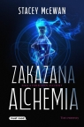 Zakazana Alchemia. Tom 1 Stacey McEwan