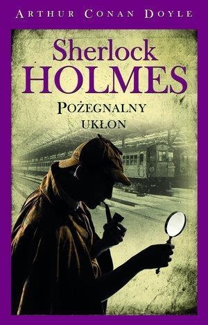 Sherlock Holmes. Pożegnalny układ