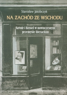 Na zachód ze wschodu - Jakóbczyk Stanisław<br />