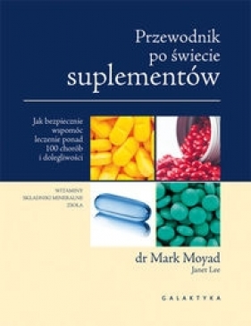 Przewodnik po świecie suplementów - Mark Moyad