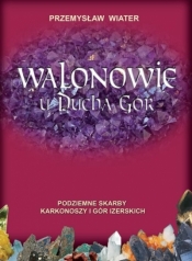 Walonowie u Ducha Gór - Wiater Przemysław
