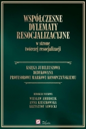 Współczesne dylematy resocjalizacyjne w stronę twórczej resocjalizacji - Wiesław Ambrozik, Kieszko Anna
