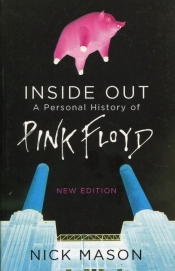 Inside Out A Personal History of Pink Floyd - Mason Nick