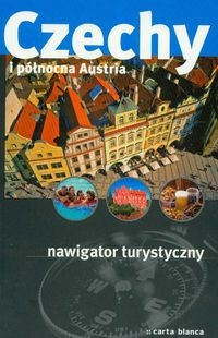 Czechy i północna Austria. Nawigator turystyczny