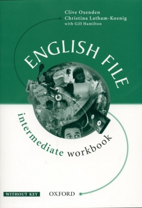 English File Intermediate Workbook without key - Clive Oxenden, Paul Seligson, Christina Latham-Koenig