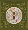 Paint with Thread A step-by-step guide to embroidery through the seasons Ferris Emillie