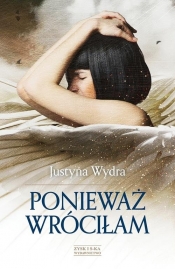 Ponieważ wróciłam - Justyna Wydra