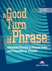 A Good Turn of Phrase. Phrasal Verbs & Prepositions Student's Book