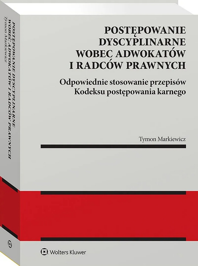 Postępowanie dyscyplinarne adwokatów i radców prawnych