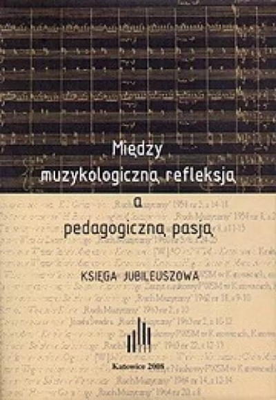 Między muzykologiczną refleksją a pedagogiczną...