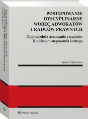 Postępowanie dyscyplinarne adwokatów i radców prawnych - Markiewicz Tymon