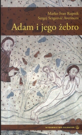 Adam i jego żebro - Averincev Sergej Sergeevic, Marko Ivan Rupnik