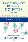 Psychoruchowy rozwój dziecka Diagnoza. Propozycje wsparcia i pomocy Minczakiewicz Elżbieta Maria