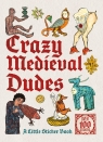 Crazy Medieval Dudes