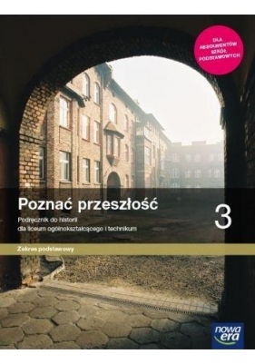 Poznać przeszłość 3. Podręcznik do historii dla liceum ogólnokształcącego i technikum. Zakres podstawowy - Anna Łaszkiewicz, Stanisław Roszak, Jarosław Kłaczkow