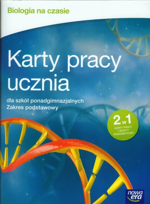 Biologia na czasie Karty pracy ucznia Zakres podstawowy