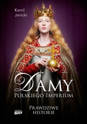 Damy polskiego imperium - Kamil Janicki
