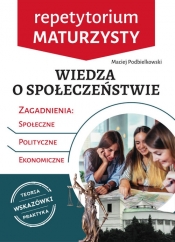 Wiedza o społeczeństwie. Repetytorium maturzysty - Maciej Podbielkowski