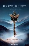 Krew, Klucz i Słowiańskie Wrota Adam Czajkowski