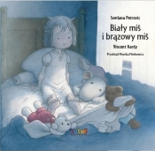 Biały miś i brązowy miś - Petrovic Svetlana, Hardy Vincent