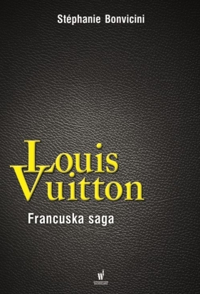 Louis Vuitton Francuska saga - Bonvicini Stephanie