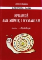 Sprawdź jak mówię i wymawiam - Antoni Balejko