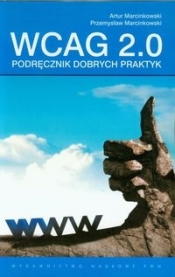WCAG 2.0 Podręcznik dobrych praktyk - Marcinkowski Artur, Marcinkowski Przemysław