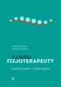 Zawód fizjoterapeuty. Aspekty prawne i organizacyjne
