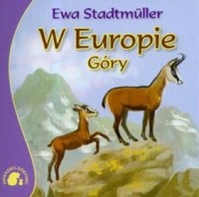 Zwierzaki - Dzieciaki W Europie Góry - Ewa Stadtmüller