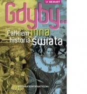 Gdyby? Całkiem inna historia świata - <br />