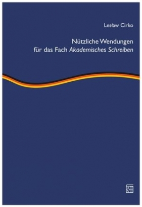 Nützliche Wendungen für das Fach Akademisches Schreiben - Lesław Cirko