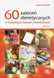 60 zaleceń dietetycznych w wybranych stanach chorobowych - Chevallier Laurent