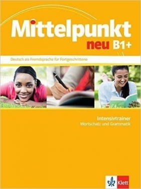 Mittelpunkt neu B1 Intensivtrainer Wortschatz und Grammatik - Anke Böhm, Birgit Braun