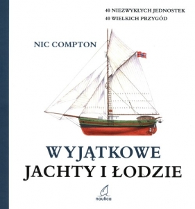 Wyjątkowe jachty i łodzie - Nic Compton