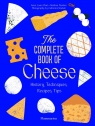 The complete cook of cheese. History, techniques, recipes, tips wer. angielska Mathieu Plantive, Anne-Laure Pham