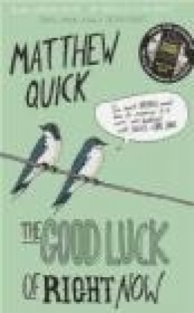 The Good Luck of Right Now Matthew Quick