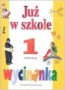 Już w szkole. Wycinanka do kształcenia zintegrowanego w klasie 1. Semestr 2