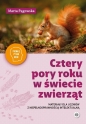 Cztery pory roku w świecie zwierząt - Marta Pągowska