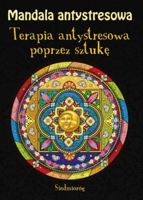 Mandala antystresowa. Terapia antystresowa.. - Tamara Michałowska