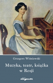 Muzyka teatr książka w Rosji - Wiśniewski Grzegorz