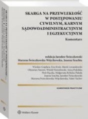 Skarga na przewlekłość w postępowaniu cywilnym karnym sądowo-administracyjnym i egzekucyjnym Komentarz