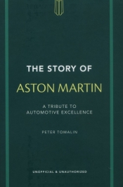 The Story of Aston Martin - Tomalin Peter