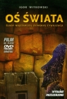 Oś świata + film na płycie DVD Ślady najstarszej ziemskiej cywilizacji Witkowski Igor