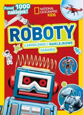 National Geographic Kids. Roboty. Łamigłówki i naklejkowe zadania - praca zbiorowa