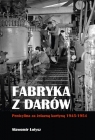 Fabryka z darów Penicylina za żelazną kurtyną 1945-1954 Łotysz Sławomir