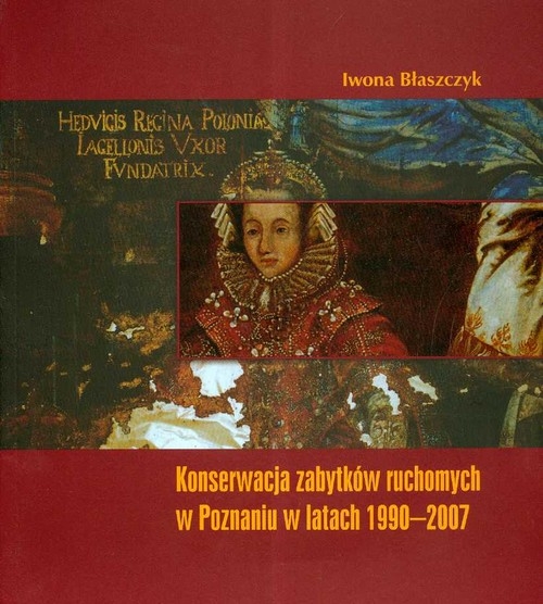 Konserwacja zabytków ruchomych w Poznaniu w latach 1990-2007