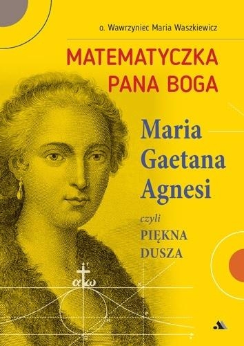 Matematyczka Pana Boga. Maria Gaetana Agnesi