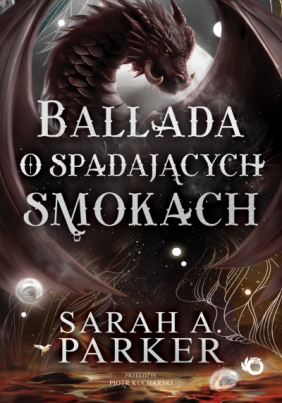 Spadające Księżyce. Tom 2. Ballada o spadających smokach - Piotr Kucharski